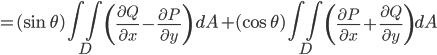 =(\sin\theta)\iint_{D}\left(\frac{\partial Q}{\partial x}-\frac{\partial P}{\partial y}\right)\, dA+(\cos\theta)\iint_{D}\left(\frac{\partial P}{\partial x}+\frac{\partial Q}{\partial y}\right)dA